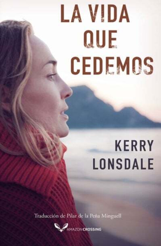 La vida que cedemos av Kerry Lonsdale