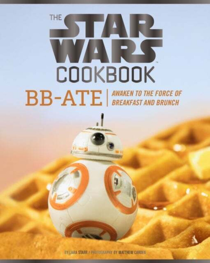 Star Wars Cookbook: BB-Ate av Lara Starr