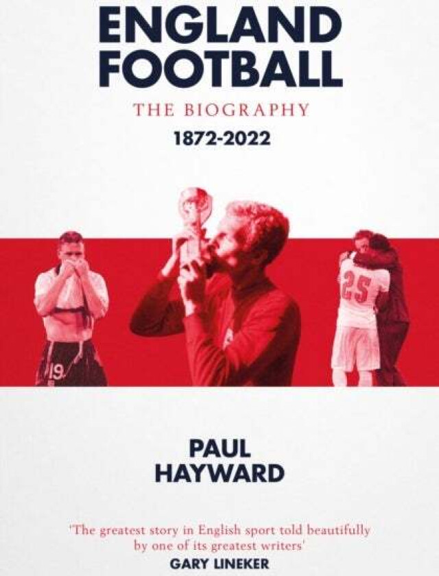 England Football: The Biography av Paul Hayward