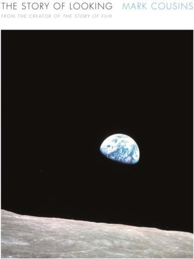 The Story of Looking av Mark Cousins