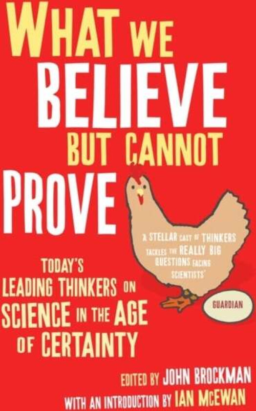 What We Believe But Cannot Prove