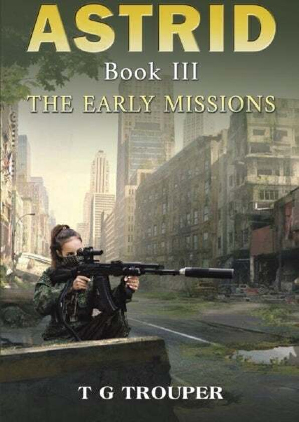 Astrid Book III: The Early Missions av T G Trouper