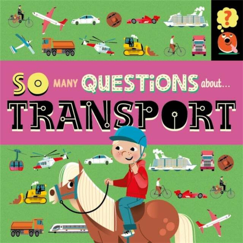 So Many Questions: About Transport av Sally Spray