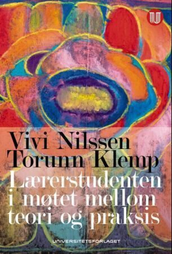 Lærerstudenten i møtet mellom teori og praksis av Torunn Klemp, Vivi Nilssen