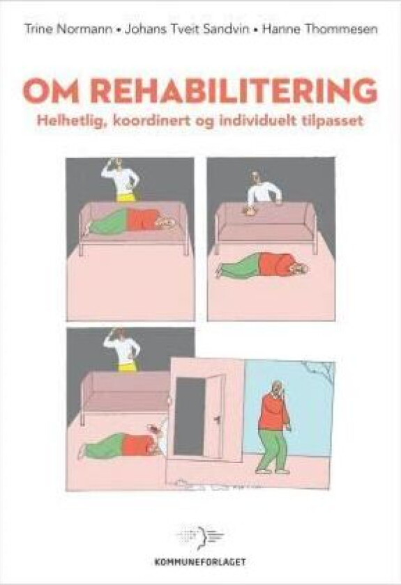 Om rehabilitering av Trine Normann, Johans Tveit Sandvin, Hanne Thommesen