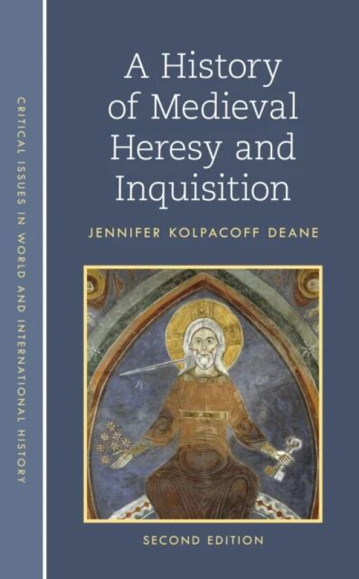 A History of Medieval Heresy and Inquisition av Jennifer Kolpacoff Deane