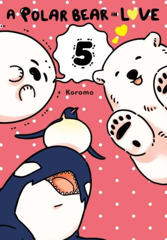 A Polar Bear in Love, Vol. 5 av Koromo