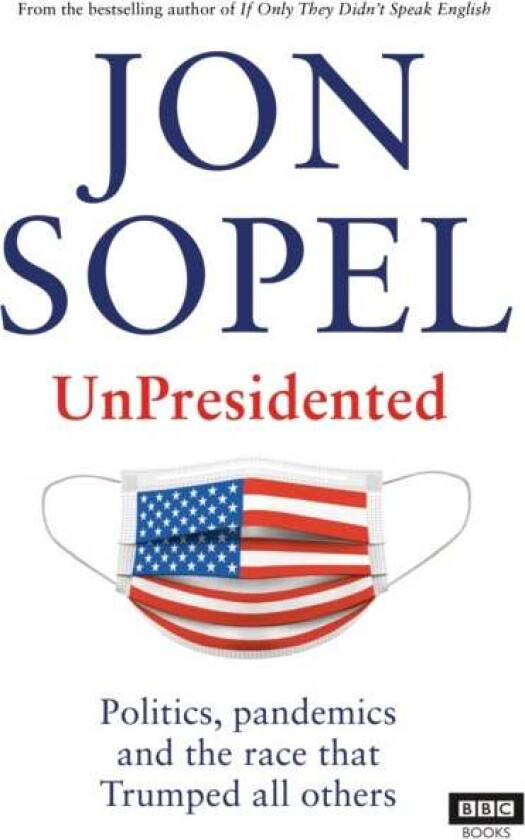 UnPresidented av Jon Sopel