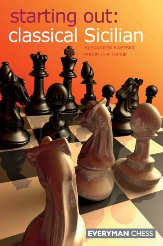 Classical Sicilian av Alexander Raetsky, Maxim Chetverik