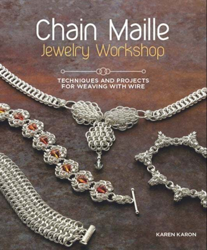 Chain Maille Jewelry Workshop av Karen Karon