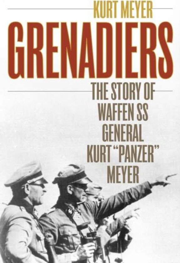 Grenadiers av Kurt Meyer
