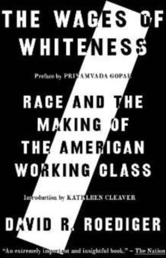 The Wages of Whiteness av David R Roediger
