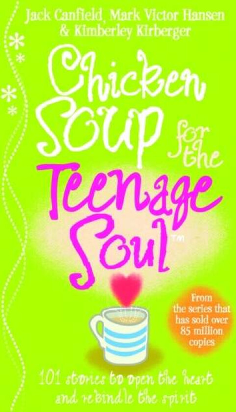Chicken Soup For The Teenage Soul av Jack Canfield, Mark Victor Hansen