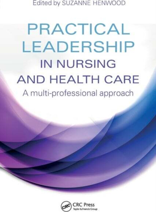 Practical Leadership in Nursing and Health Care