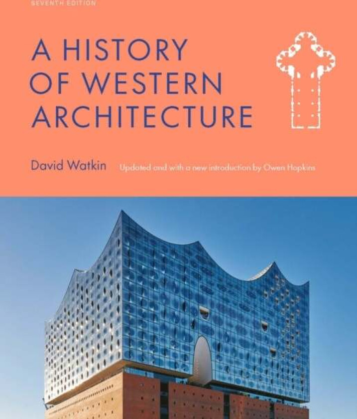 A History of Western Architecture Seventh Edition av Owen Hopkins, David Watkin
