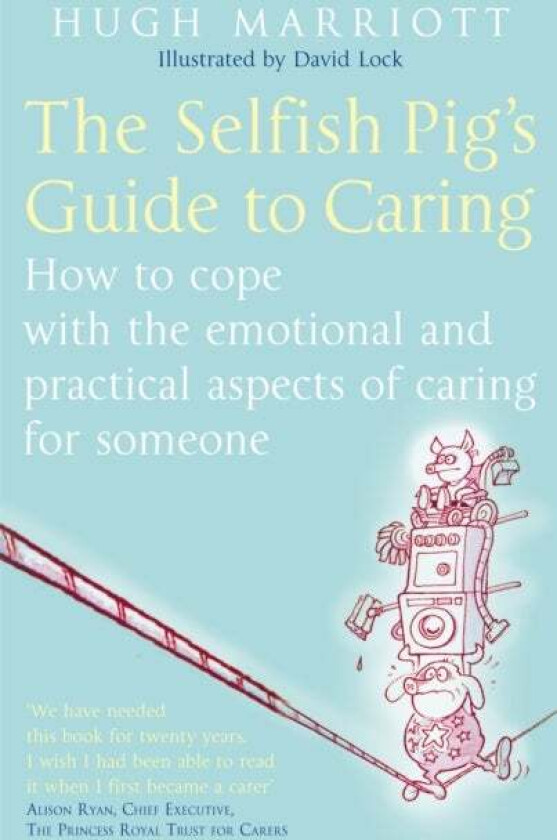 The Selfish Pig's Guide To Caring av Hugh Marriott