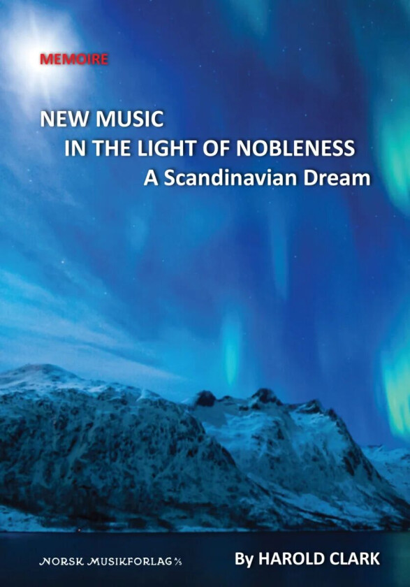 New music in the light of nobleness av Harold Clark