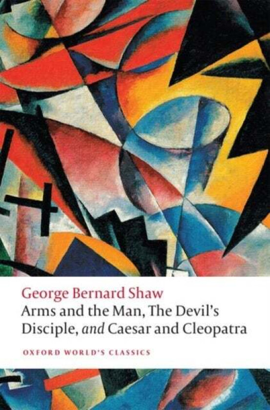 Arms and the Man, The Devil's Disciple, and Caesar and Cleopatra av George Bernard Shaw