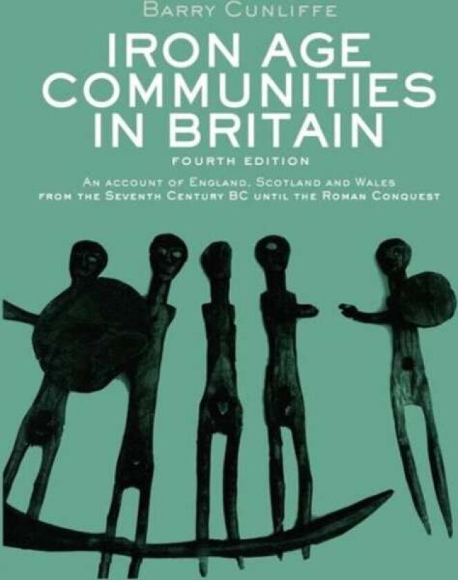 Iron Age Communities in Britain av Barry Cunliffe