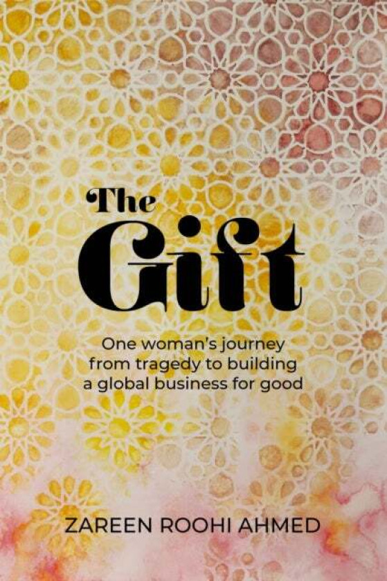 The Gift av Zareen Roohi Ahmed