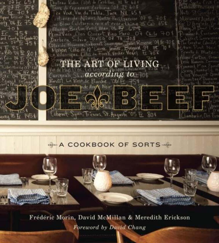 The Art of Living According to Joe Beef av David McMillan, Frederic Morin, Meredith Erickson