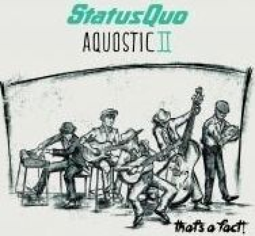 Status Quo - Aquostic II - That's A Fact