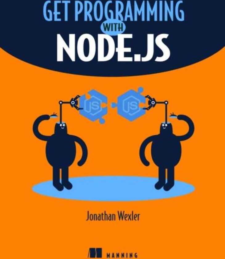 Get Programming with Node.js av Jonathan Wexler
