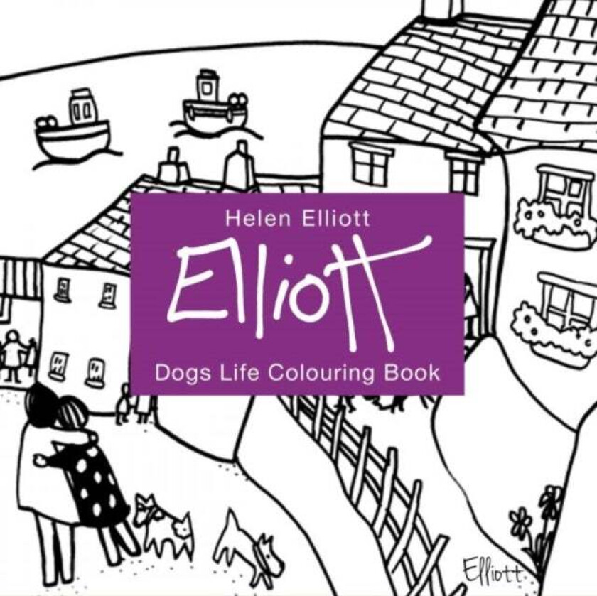 Helen Elliott Dog's Life Colouring Book av Helen Elliott
