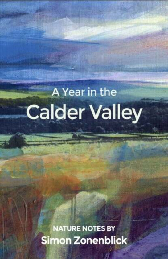 A Year in the Calder Valley av Simon Zonenblick