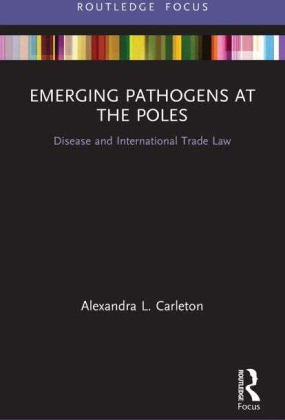 Emerging Pathogens at the Poles av Alexandra L. (Independent scholar Austr Carleton