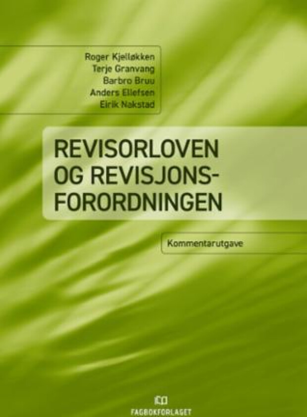 Revisorloven og revisjonsforordningen av Barbro Bruu, Anders Ellefsen, Terje Granvang, Roger Kjelløkken, Eirik Nakstad