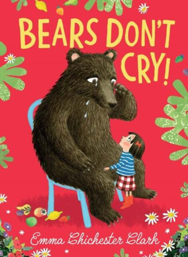 Bears Don't Cry! av Emma Chichester Clark