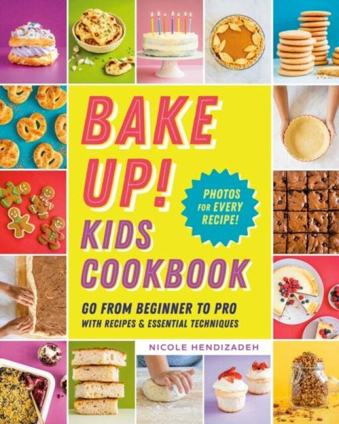 Bake Up! Kids Cookbook av Nicole (Nicole Hendizadeh) Hendizadeh