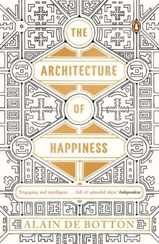 The Architecture of Happiness av Alain de Botton