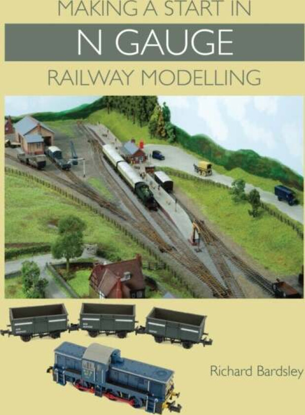Making a Start in N Gauge Railway Modelling av Richard Bardsley