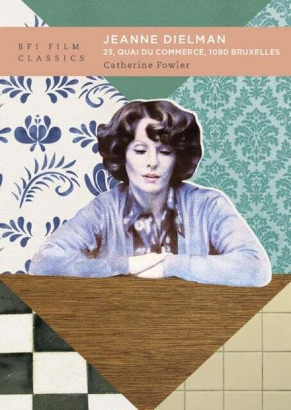 Jeanne Dielman, 23, quai du commerce, 1080 Bruxelles av Catherine (University of Otago New Zealand) Fowler