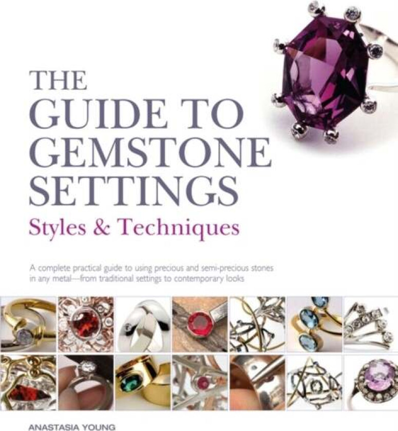 The Guide to Gemstone Settings av Anastasia Young