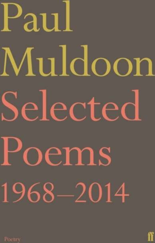 Selected Poems 1968-2014 av Paul Muldoon