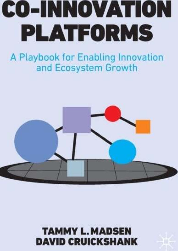Co-Innovation Platforms av Tammy L. Madsen, David Cruickshank