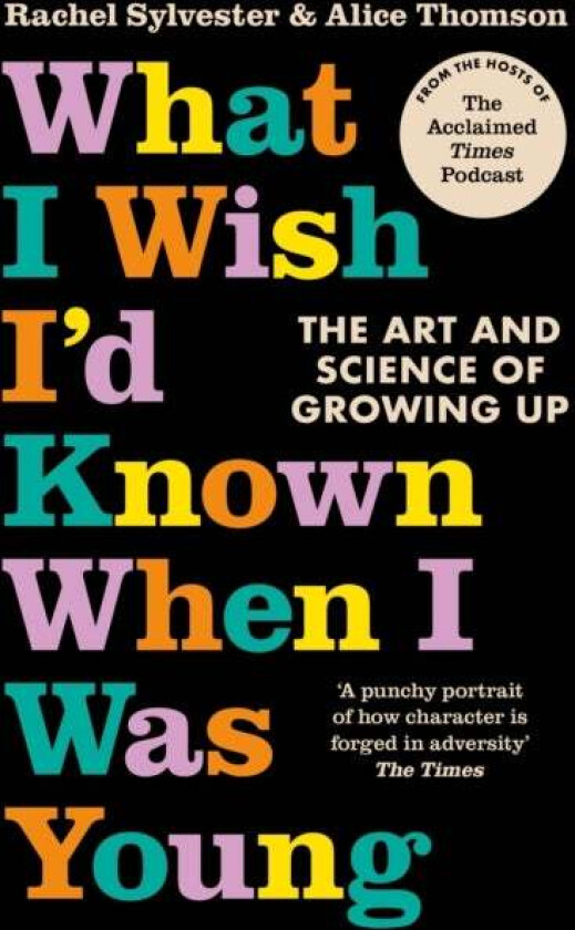 What I Wish I'd Known When I Was Young av Rachel Sylvester, Alice Thomson