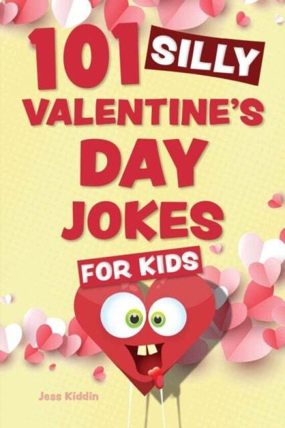 101 Silly Valentine&#039;s Day Jokes For Kids av Editors of Ulysses P