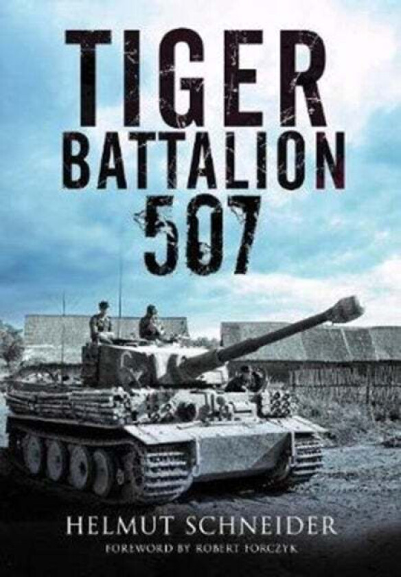 Tiger Battalion 507 av Helmut Schneider