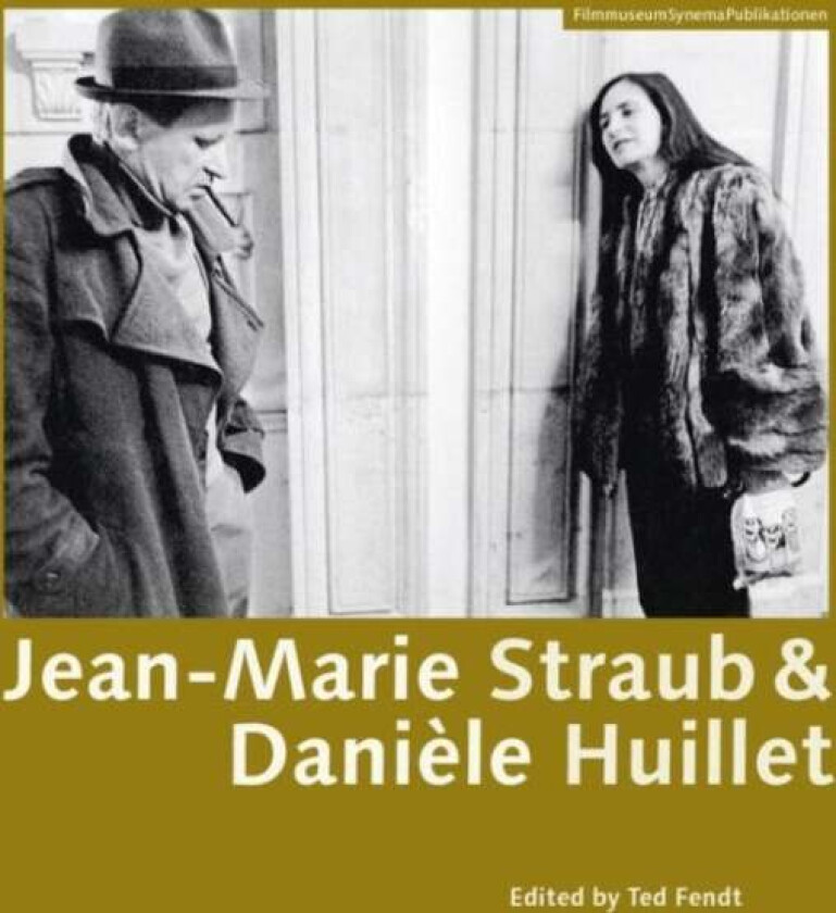 Jean¿Marie Straub & Daniele Huillet av Ted Fendt