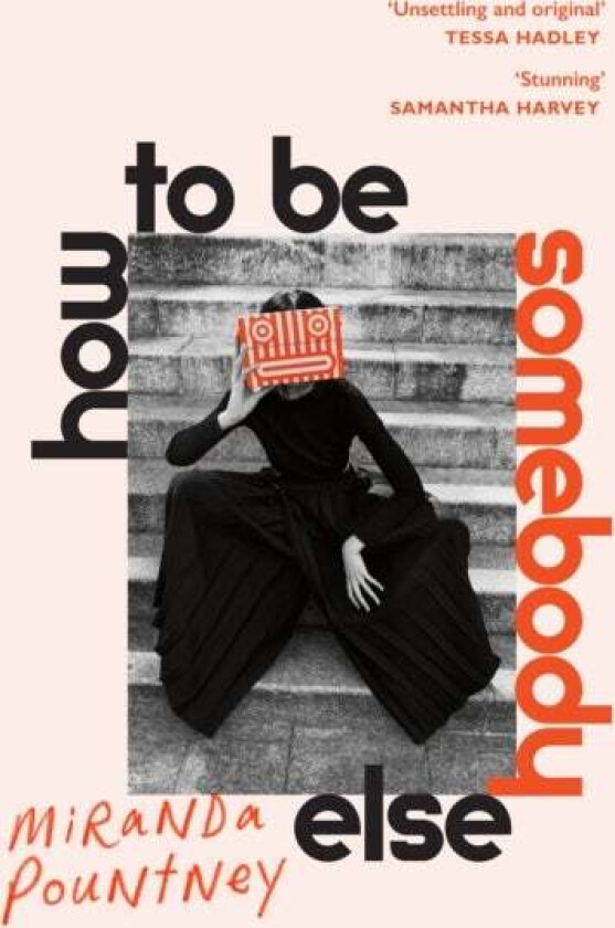 How To Be Somebody Else Av Miranda Pountney