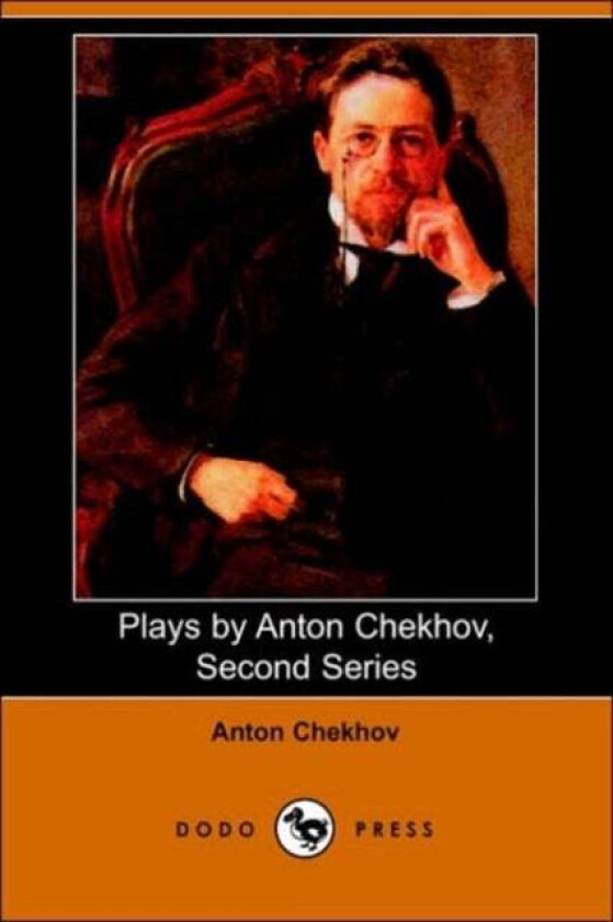 Plays by Anton Chekhov, Second Series av Anton Pavlovich Chekhov