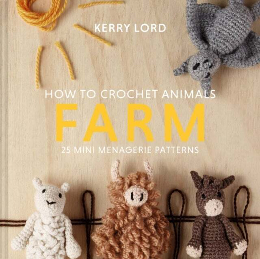 How to Crochet Animals: Farm av Kerry Lord