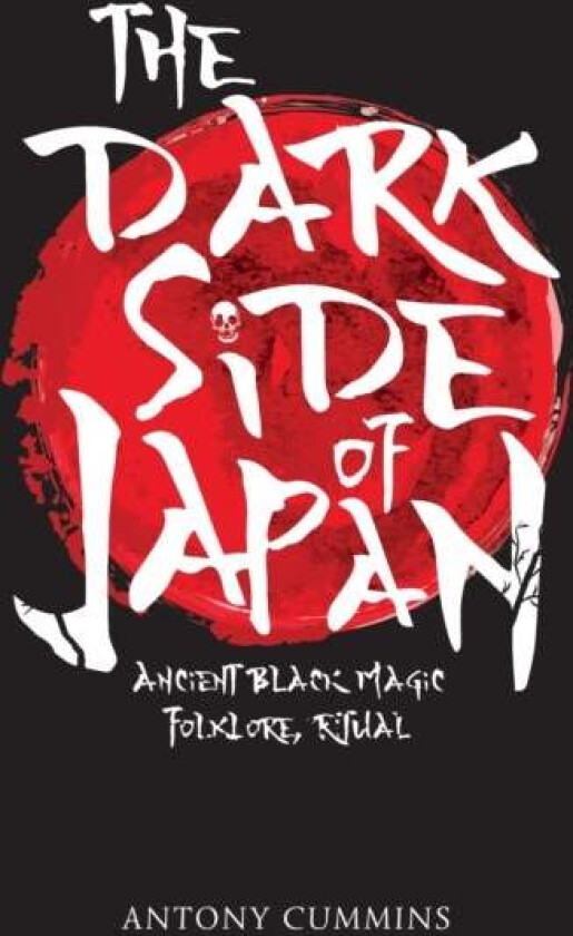 The Dark Side of Japan av Antony MA Cummins