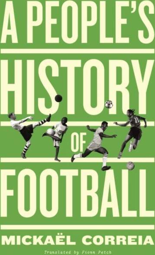 A People's History of Football av Mickael Correia
