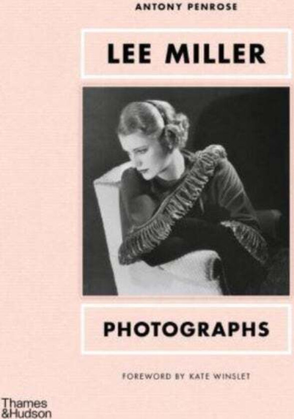 Lee Miller: Photographs av Antony Penrose