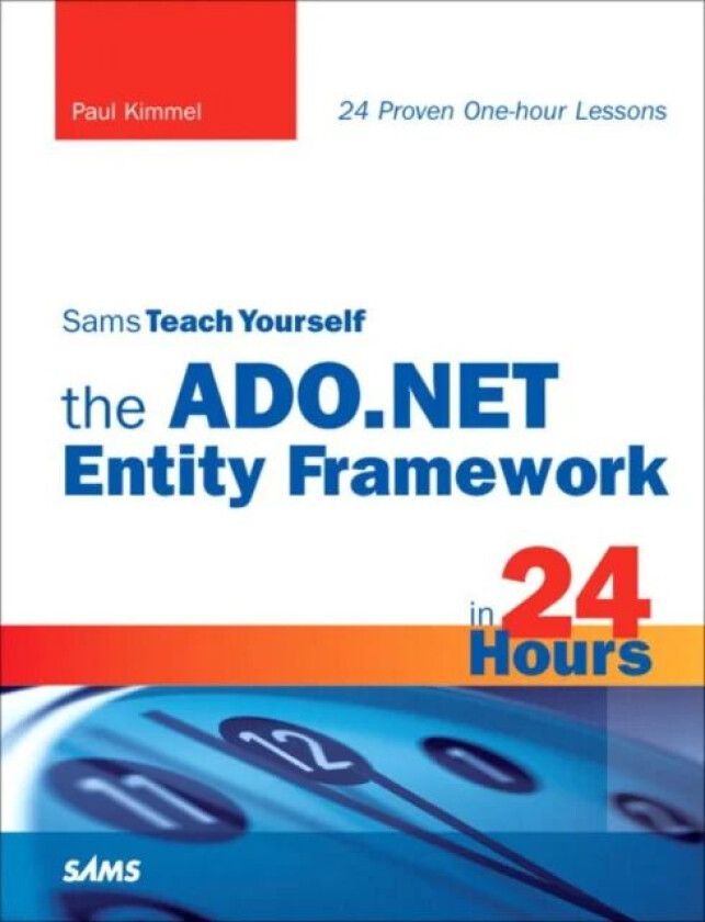 Sams Teach Yourself the ADO.NET Entity Framework in 24 Hours av Paul Kimmel